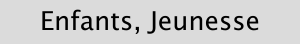 Enfants, Jeunesse