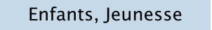 Enfants, Jeunesse