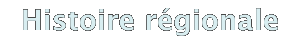 Histoire régionale